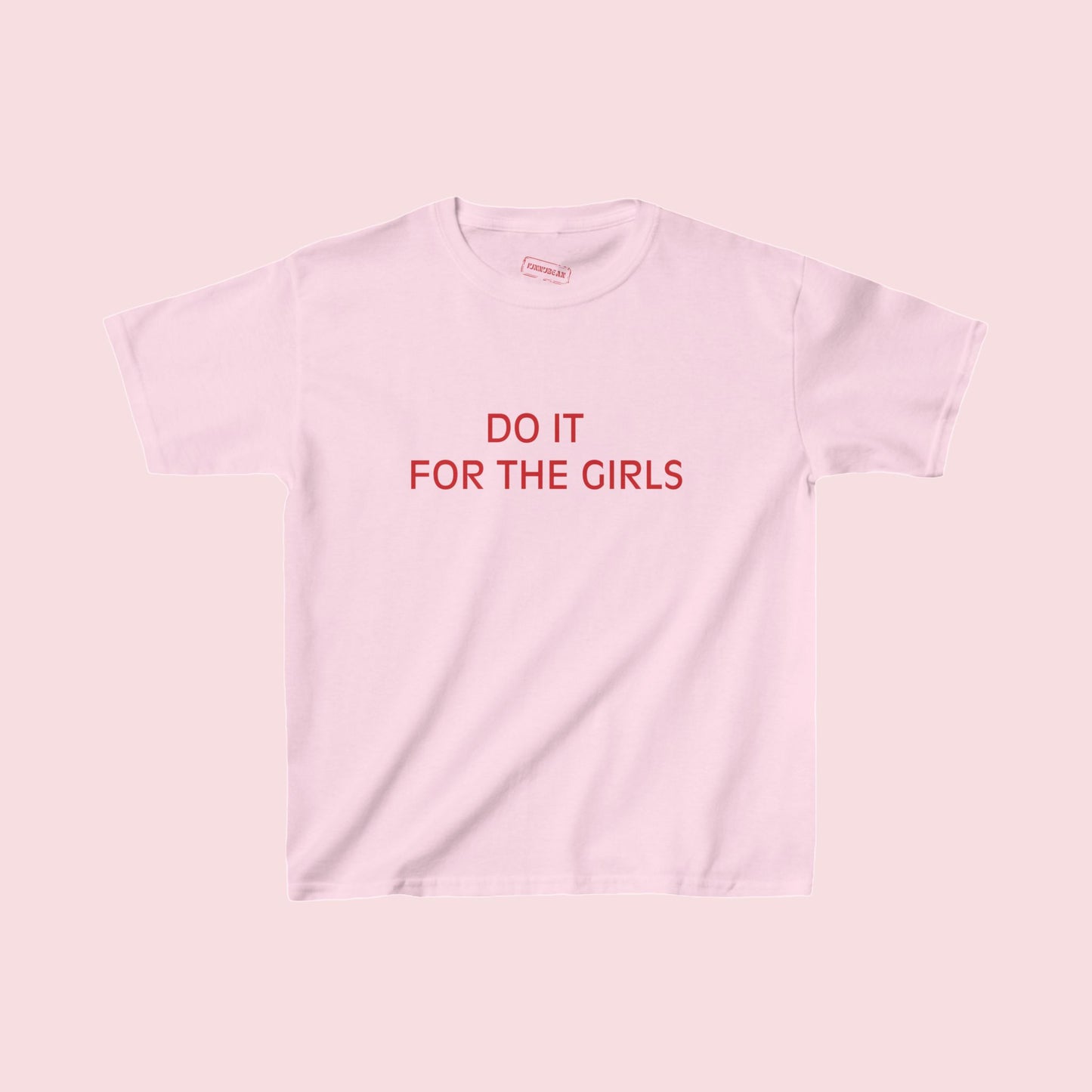 DO IT FOR THE GIRLS Baby Tee