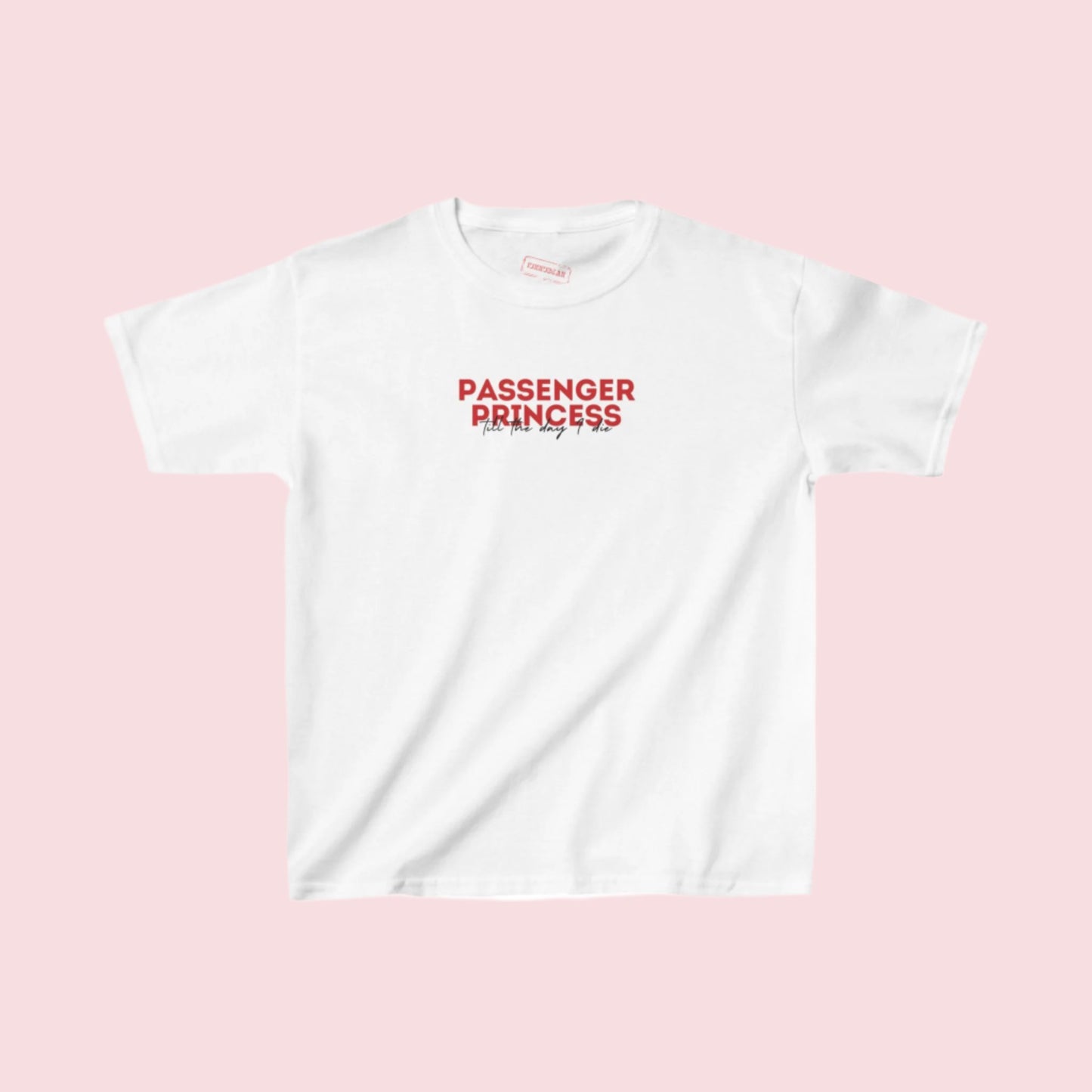 Passenger Princess till the day i die Baby Tee