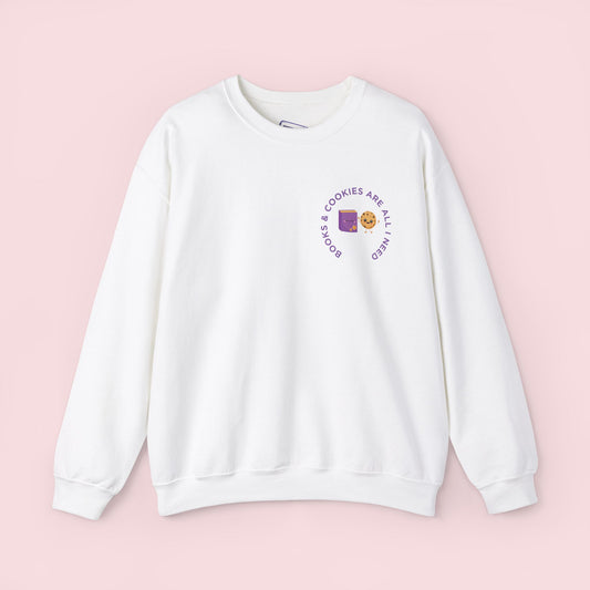 Books and Cookies are all I need  Sweatshirt